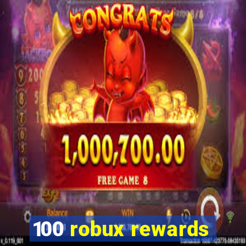 100 robux rewards